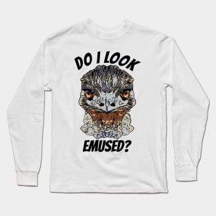 Emu Bird Do I Look Emused Long Sleeve T-Shirt